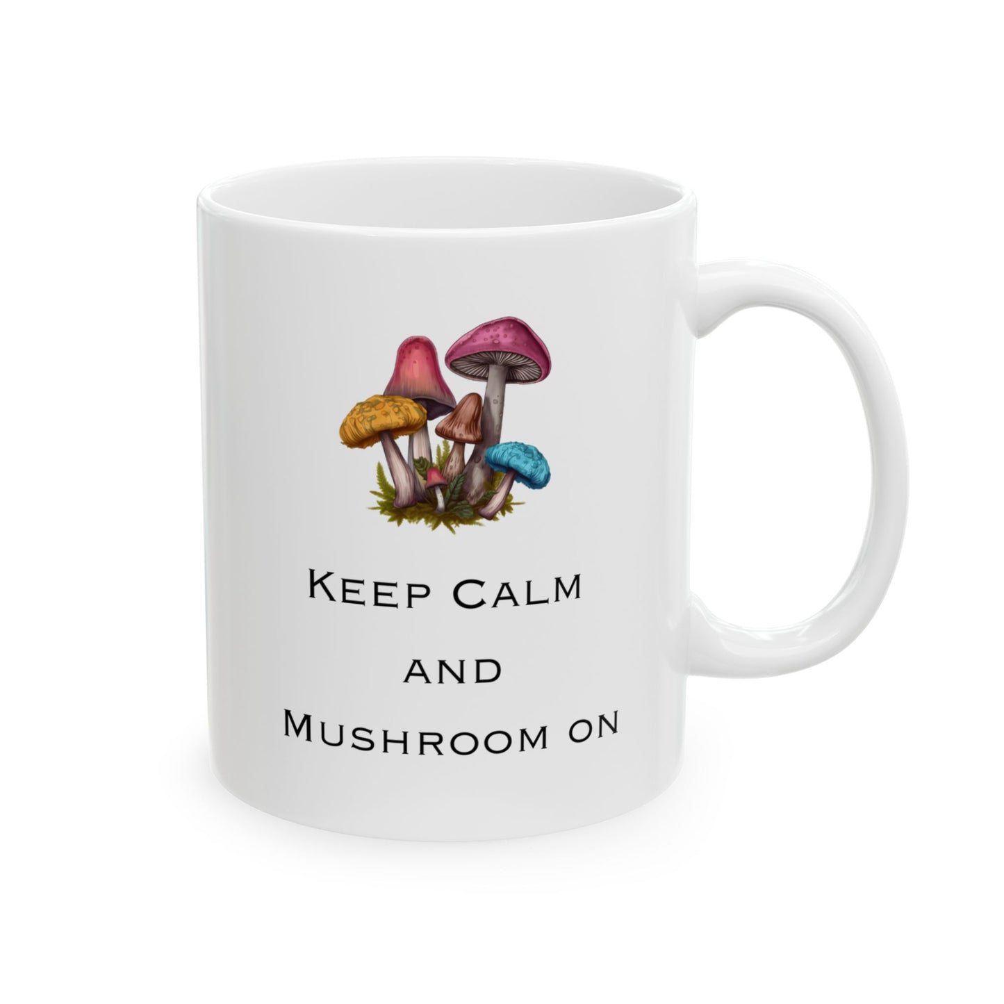 Keep Calm Mushroom 11 oz Ceramic Mug,