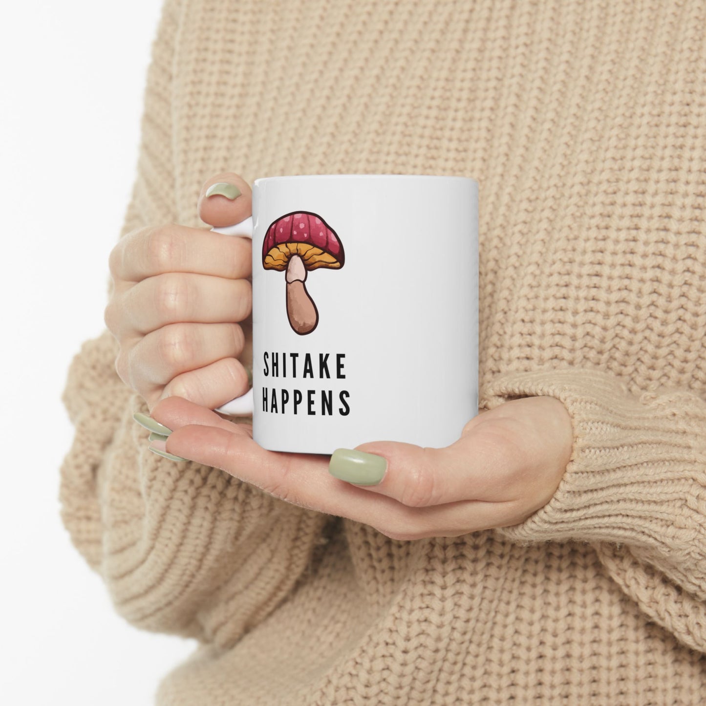 Shitake Happens 11 oz Ceramic Mug, Mushroom