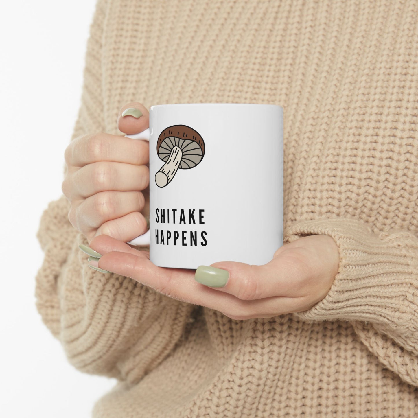 Shitake Happens Mushroom 11 oz Ceramic Mug