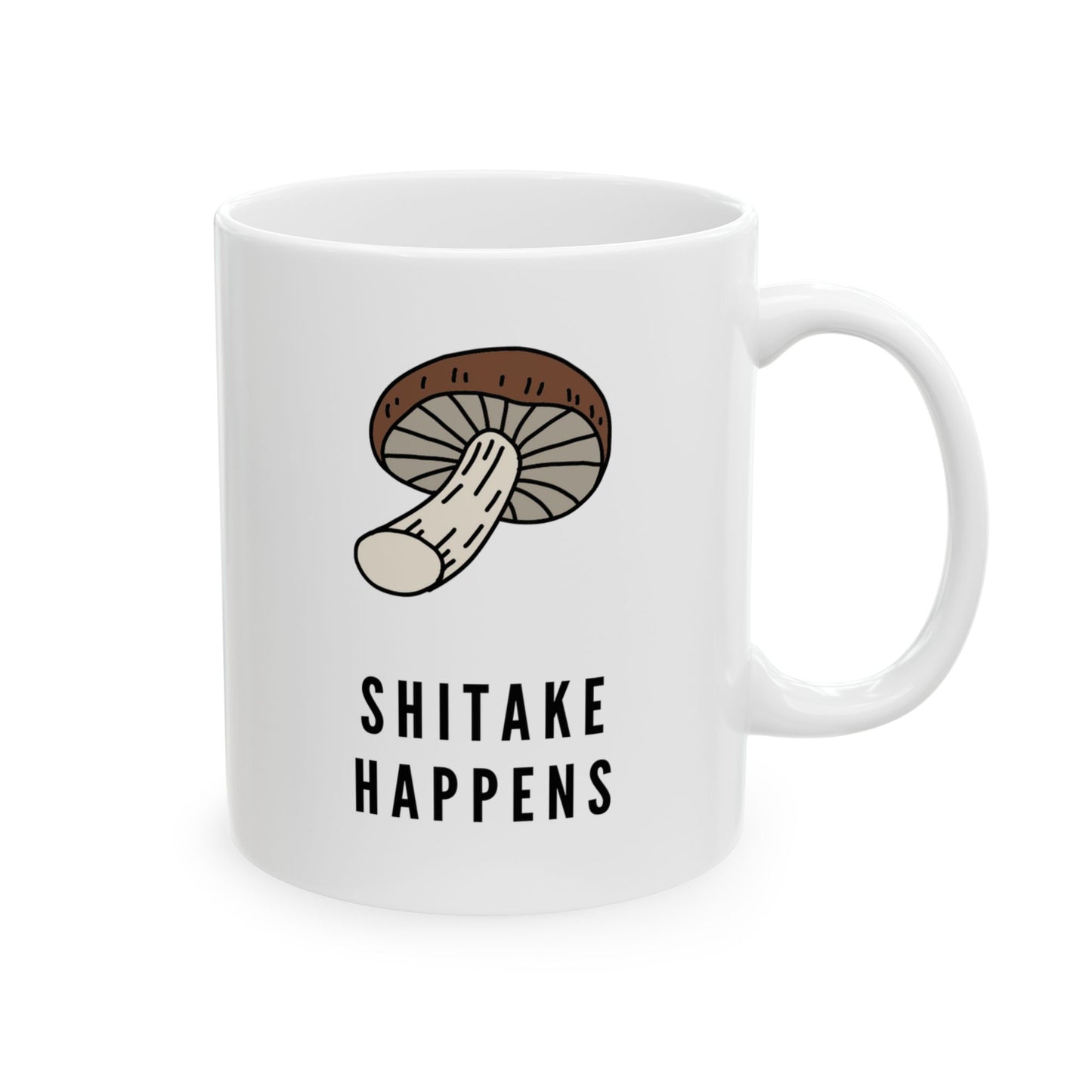 Shitake Happens Mushroom 11 oz Ceramic Mug