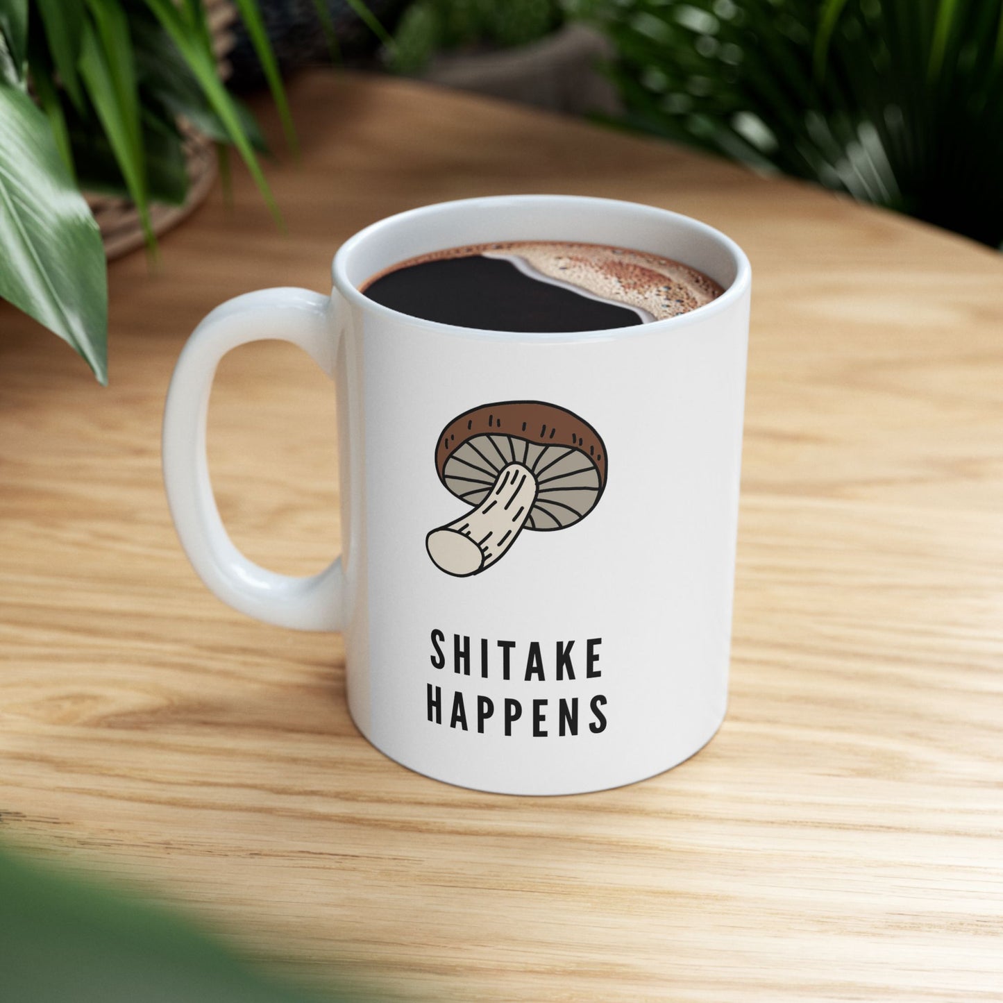 Shitake Happens Mushroom 11 oz Ceramic Mug