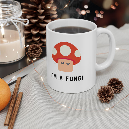 I'm a Fungi 11 oz Ceramic Mug, Mushroom Mug