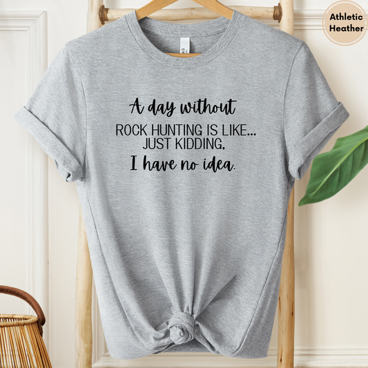 A Day Without Rock Hunting Unisex Shirt