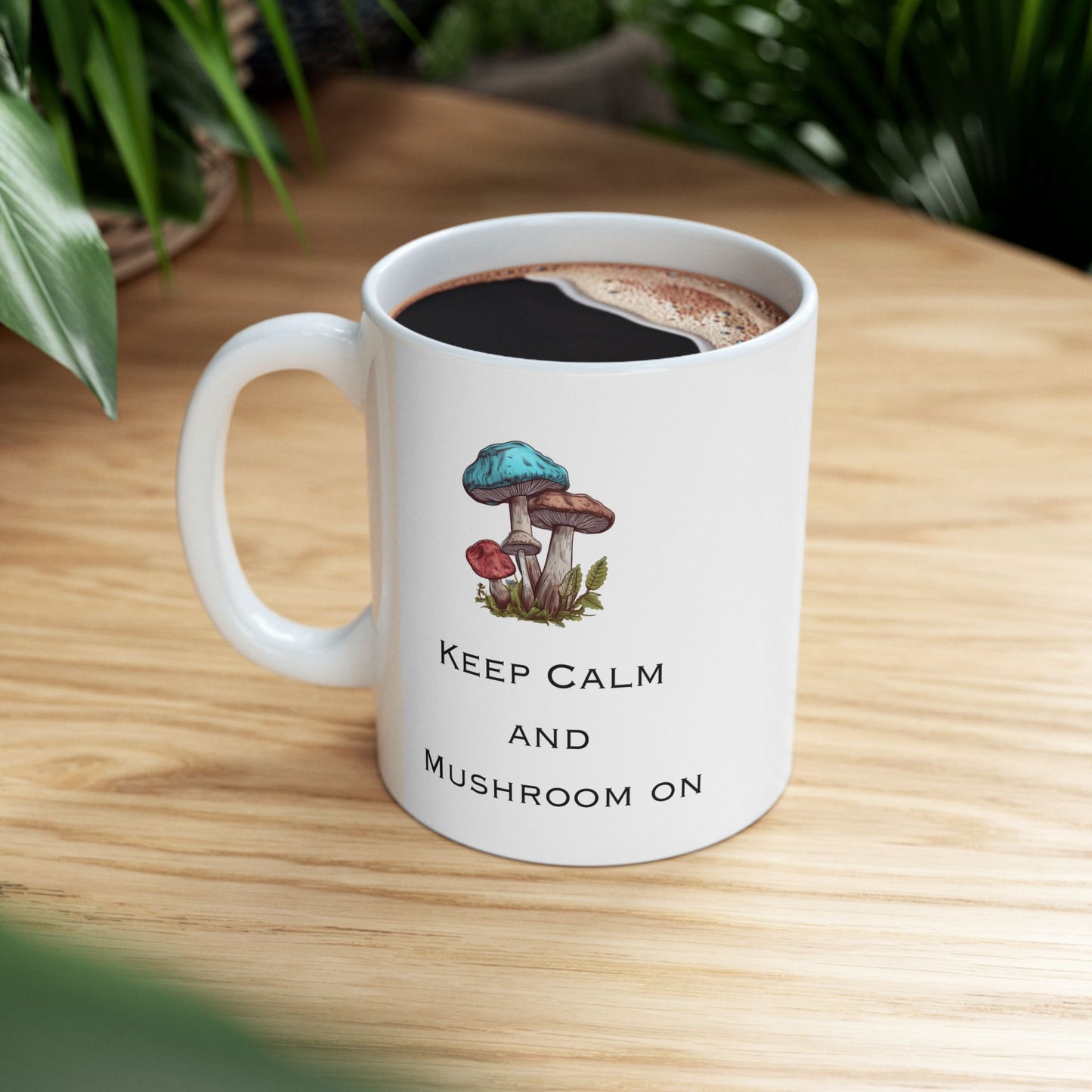 Keep Calm Mushroom 11 oz Ceramic Mug,