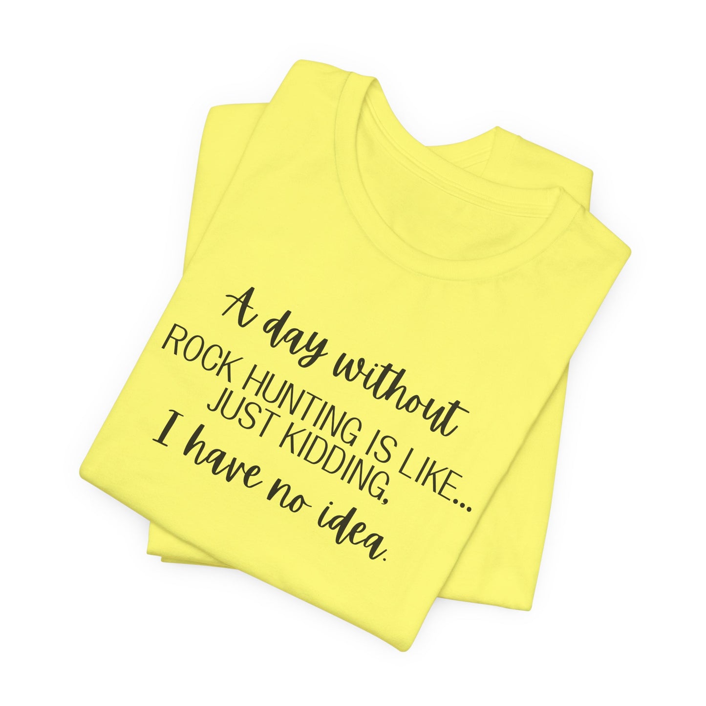 A Day Without Rock Hunting Unisex Shirt