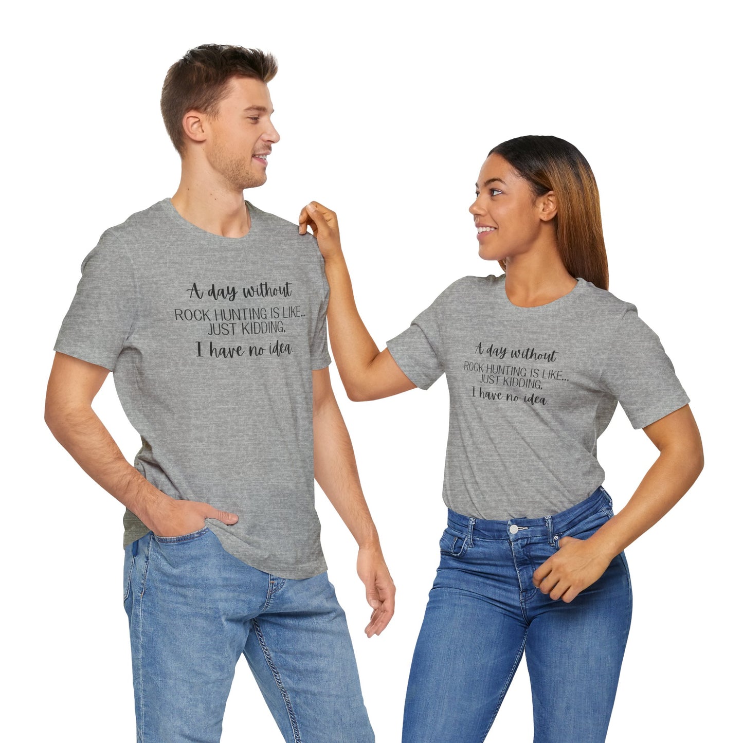 A Day Without Rock Hunting Unisex Shirt