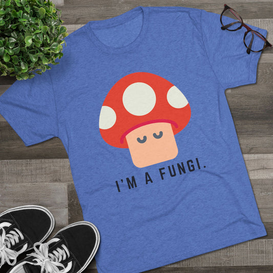 I'm a Fungi Unisex Tri-Blend Crew Tee