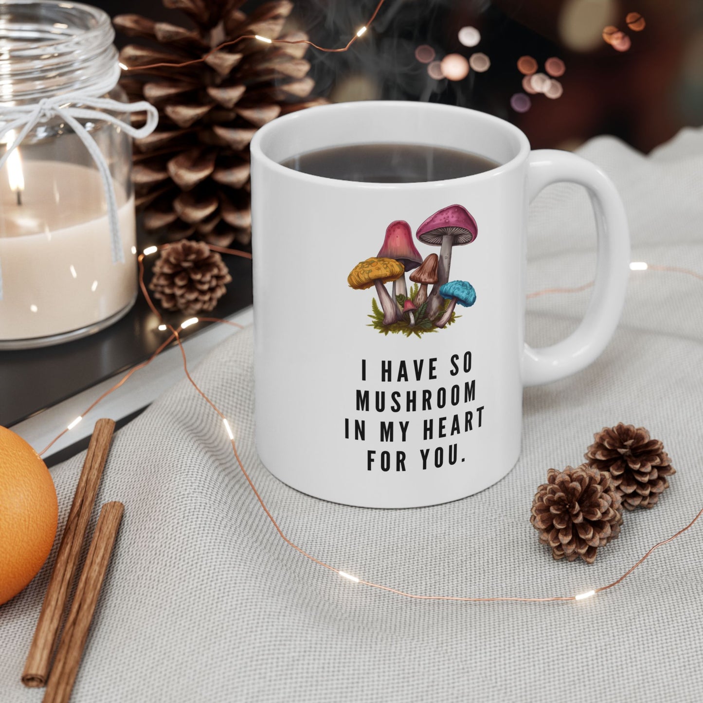 I Have So Mushroom in My Heart Design 11 oz Ceramic Mug